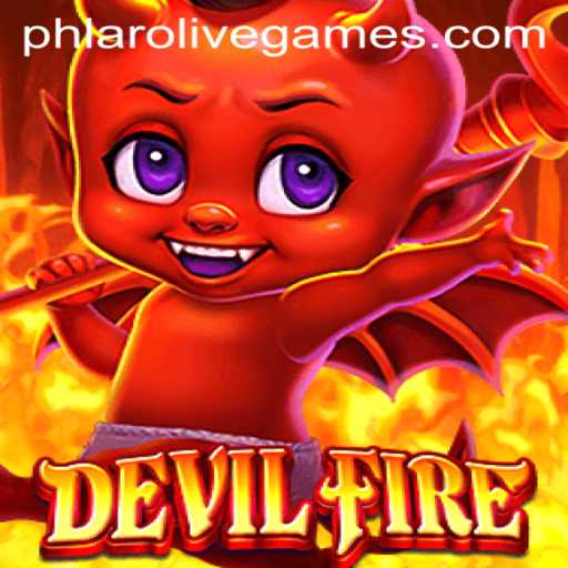 Explore the World of DevilFire: A Comprehensive Guide
