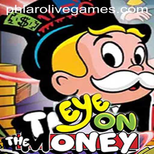 Explore the Thrilling World of EyeOnTheMoney: An Exciting New Game with the Keyword Phlaro